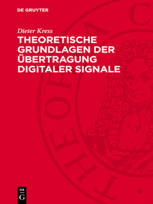 cover image of Theoretische Grundlagen der Übertragung digitaler Signale